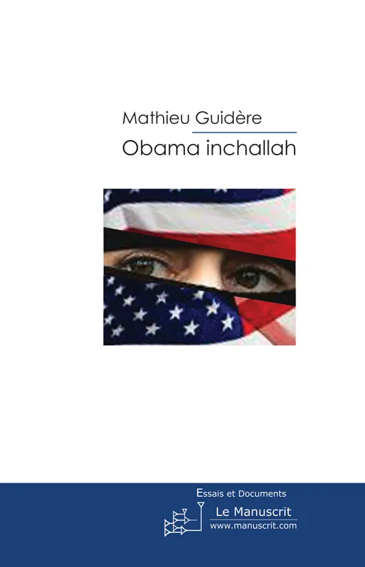 Livres Sciences Humaines et Sociales Actualités Obama inchallah Mathieu Guidère