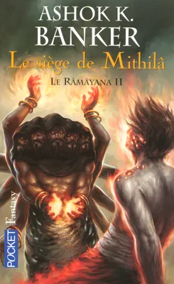 Le Râmâyana, 2, Le siège de Mithilâ - tome 2