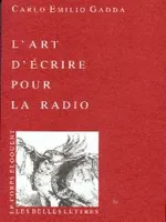 Art D'Ecrire Pour La Radio (L')