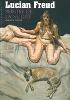 Lucian Freud, Peintre de la nudité