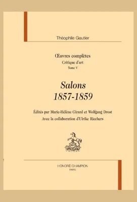 236, CRITIQUES D ART. T5, SALONS 1857-1859