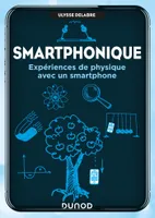 Smartphonique - Expériences de physique avec un smartphone, Expériences de physique avec un smartphone