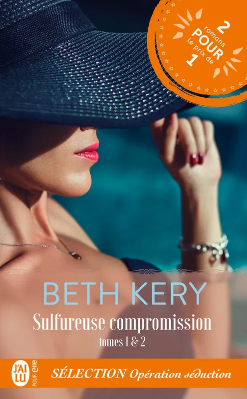 Livres Littérature et Essais littéraires Romance 1-2, Sulfureuse compromission 1 & 2 Beth Kery