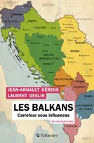 Les Balkans en 100 questions, Carrefour sous influences