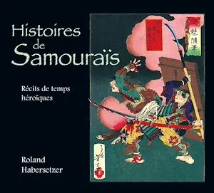 Histoires de samouraïs : Récits de temps héroïques