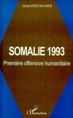 SOMALIE 1993, Première offensive humanitaire