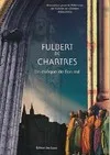 Fulbert de Chartres. Un évêque de l'an mil, un évêque de l'an mil