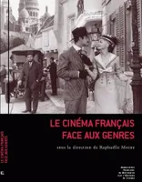 Le cinéma français face aux genres, [colloque, 2-4 juin 2004, Paris, Université Paris X-Nanterre et Forum des images]