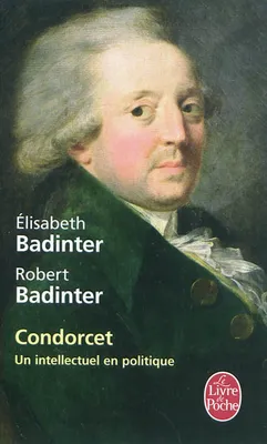 Condorcet, Un intellectuel en politique, 1743-1794