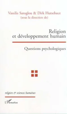 RELIGION ET DÉVELOPPEMENT HUMAIN, Questions psychologiques