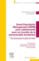 Good Psychiatric Management (GPM) pour adolescents avec un trouble de la personnalité borderline, Un manuel pour la prise en soins