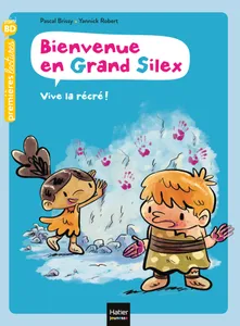 1, Bienvenue en Grand Silex - Vive la récré ! GS/CP 5/6 ans, Vive la récré !