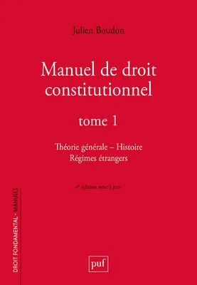 Manuel de droit constitutionnel. Tome I, Théorie générale - Histoire - Régimes étrangers