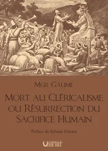 Mort au cléricalisme ou résurrection du sacrifice humain, Préface de Sylvain Durain