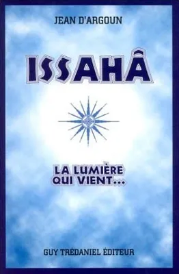 Issaha, la lumière qui vient, la lumière qui vient