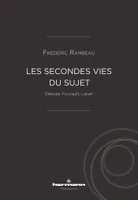 Les secondes vies du sujet, Deleuze, Foucault, Lacan