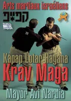 Arts martiaux israéliens, israeli martial arts : krav maga, kapap, lota, hagana