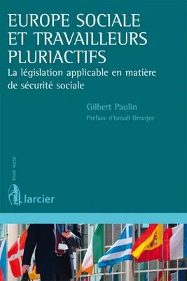 Europe sociale et travailleurs pluriactifs, La législation applicable en matière de sécurité sociale