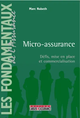 Micro-assurance, défis, mise en place et commercialisation