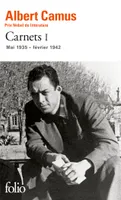 Carnets / Albert Camus, I, Mai 1935-février 1942, Carnets, mai 1935-février 1942, tome I : Mai 1935 - Février 1942