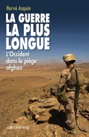 La Guerre la plus longue, L'Occident dans le piège afghan