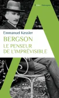 Bergson, Le penseur de l'imprévisible