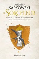 6, Le Sorceleur - Livre VI - La Tour de l'Hirondelle
