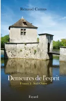 I, France, Demeures de l'esprit II La France du Sud-Ouest, Aquitaine, Auvergne, Languedoc-Roussillon, Limousin, Midi-Pyrénées, Poitou-Charentes