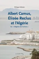 Albert camus elisee reclus et l'algerie, Les « indigènes de l'univers »