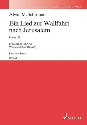 Ein Lied zur Wallfahrt nach Jerusalem, Psalm 122. female choir (SSAA) a cappella. Partition de chœur.