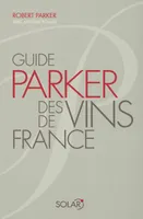 Guide PARKER des vins de France