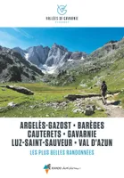 Vallées de Gavarnie, les plus belles balades et randonnées, Argelès-Gazost, Barèges, Cauterets, Gavarnie, Luz-Saint-Sauveur, Val d'Azun