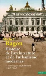 Histoire de l'architecture et de l'urbanisme modernes 1, Idéologies et pionniers (1800-1910)