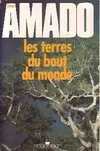 Les Terres du bout du monde Amado, J., roman