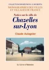 Notice sur la ville de Chazelles-sur-Lyon