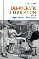 Démocratie et éducation - suivi de Expérience et Éducation, suivi de Expérience et Éducation