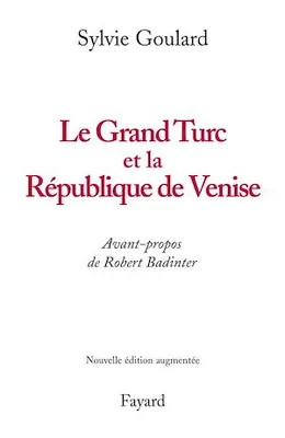 Le Grand Turc et la République de Venise - Nouvelle édition