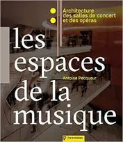 Les espaces de la musique, Architecture des salles de concert et des opéras