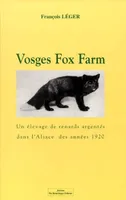 Vosges Fox-Farm, un élevage de renards argentés dans l'Alsace des années 1920
