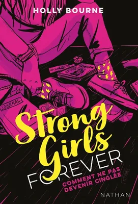 Strong Girls Forever Tome - 1, Comment ne pas devenir cinglée