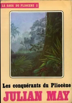 La Saga du Pliocène, 2, Les conquérants du Pliocène