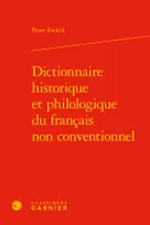 Dictionnaire historique et philologique du français non conventionnel