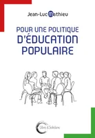 POUR UNE POLITIQUE D'EDUCATION POPULAIRE.