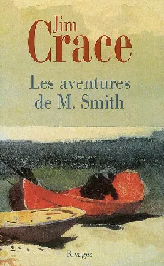 Les aventures de m. smith, roman Jim Crace