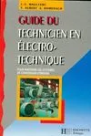 Guide du technicien en électrotechnique, pour maîtriser les systèmes de conversion d'énergie