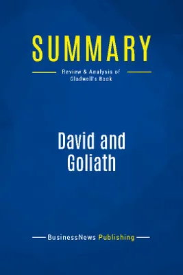 Summary: David and Goliath, Review and Analysis of Gladwell's Book