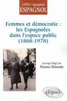 Femmes et démocratie : les Espagnoles dans l'espace public (1868-1978), les Espagnoles dans l'espace public, 1868-1978