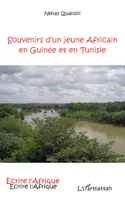 Souvenirs d'un jeune Africain en Guinée et en Tunisie