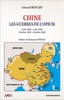 Chine, les guerres de l'opium, Août 1839 - août 1840  octobre 1856 - octobre 1860