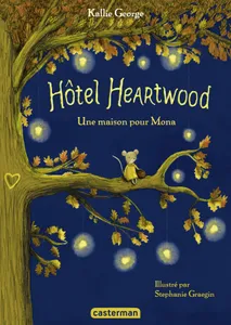 Hôtel Heartwood (Tome 1) - Une maison pour Mona